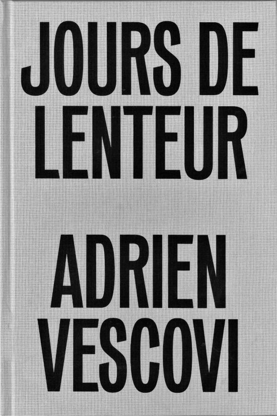 Adrien Vescovi – Jours de lenteur